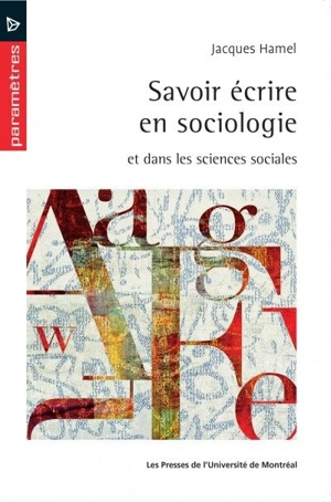 Savoir écrire en sociologie et dans les sciences sociales - Jacques Hamel