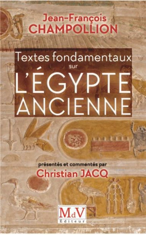 Textes fondamentaux sur l'Egypte ancienne - Jean-François Champollion