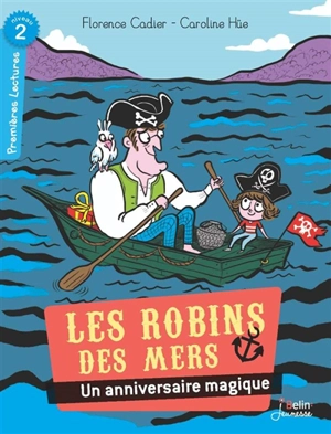 Les Robins des mers. Un anniversaire magique - Florence Cadier