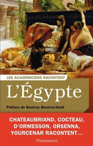 L'Egypte : écrivains voyageurs et savants archéologues