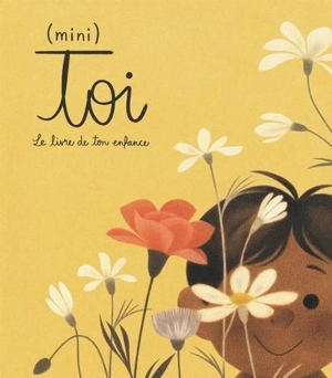 (mini) toi : livre de ton enfance - Odile Archambault