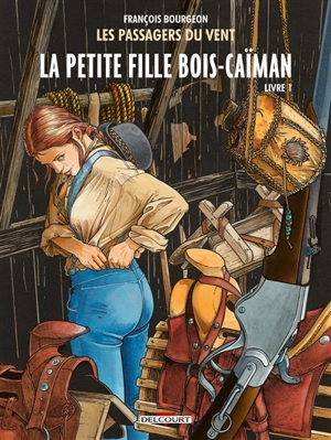 Les passagers du vent. Vol. 6. La petite fille Bois-Caïman. Vol. 1 - François Bourgeon