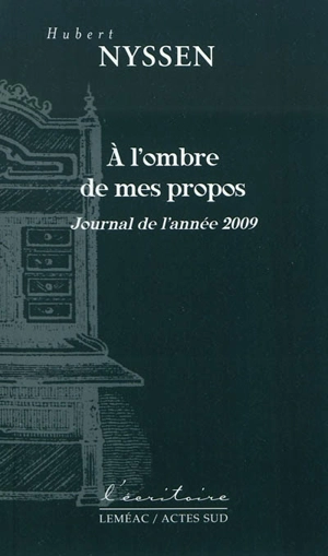 A l'ombre de mes propos : journal de l'année 2009 - Hubert Nyssen