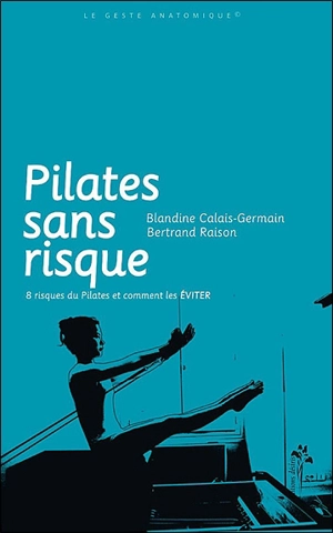 Pilates sans risque : 8 risques du Pilates et comment les éviter - Blandine Calais-Germain