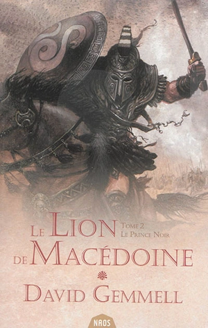 Le lion de Macédoine. Vol. 2. Le prince noir - David Gemmell