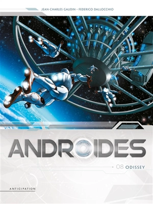 Androïdes. Vol. 8. Odissey - Jean-Charles Gaudin