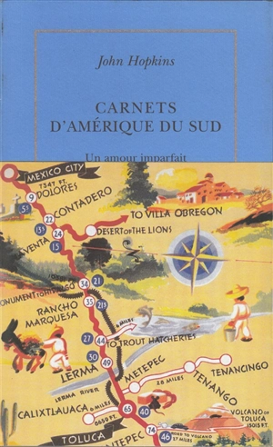 Carnets d'Amérique du Sud : 1972-1973 : un amour imparfait - John Hopkins