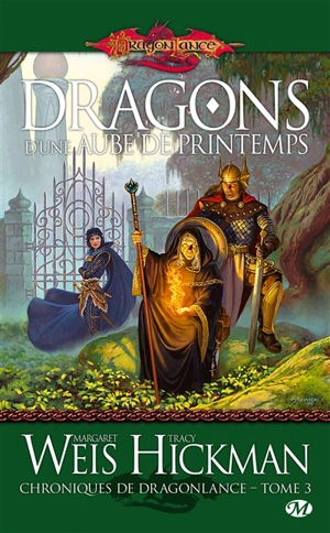 Chroniques de Dragonlance. Vol. 3. Dragons d'une aube de printemps - Margaret Weis