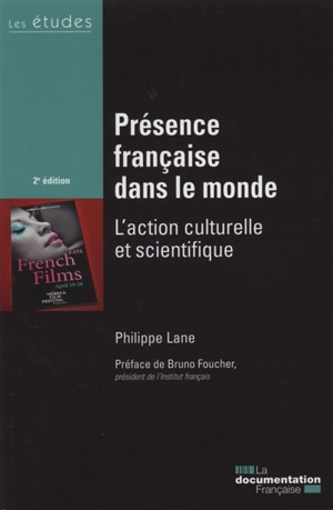 Présence française dans le monde : l'action culturelle et scientifique - Philippe Lane