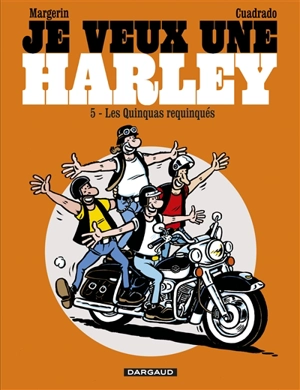 Je veux une Harley. Vol. 5. Quinquas requinqués - Marc Cuadrado