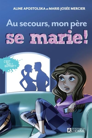 Au secours, mon père se marie ! - Aline Apostolska