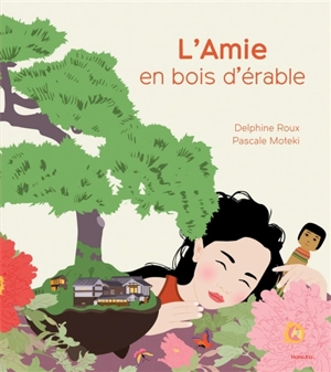 L'amie en bois d'érable - Delphine Roux