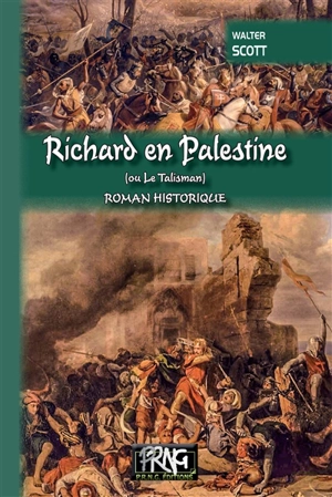 Richard en Palestine ou Le talisman : roman historique - Walter Scott