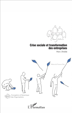 Crise sociale et transformation des entreprises - Marc Uhalde