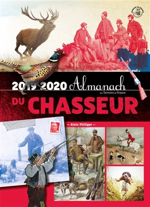 Almanach du chasseur 2019-2020 : l'année du chevreuil - Alain Philippe
