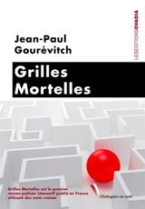 Grilles mortelles - Jean-Paul Gourévitch