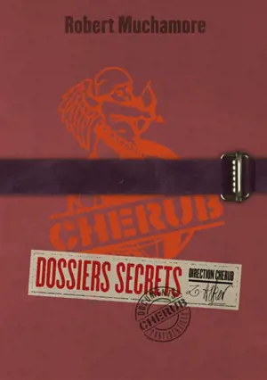 Cherub. Dossiers secrets - Robert Muchamore