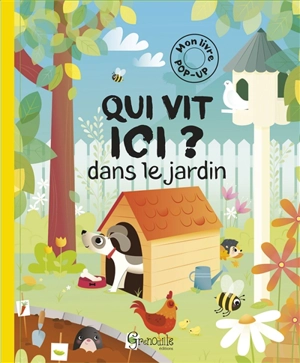 Qui vit ici ? : dans le jardin - Irene Gough