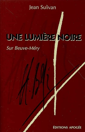 Une lumière noire : sur Beuve-Méry - Jean Sulivan