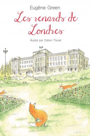 Les renards de Londres - Eugène Green