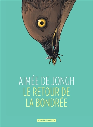 Le retour de la bondrée - Aimée de Jongh