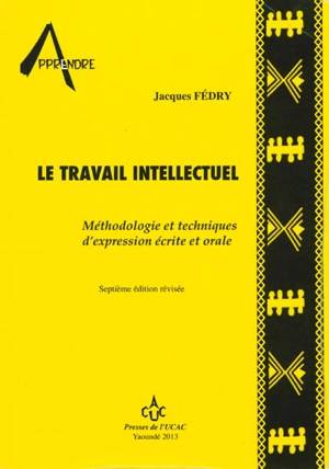 Le travail intellectuel : méthodologie et techniques d'expression écrite et orale - Jacques Fédry