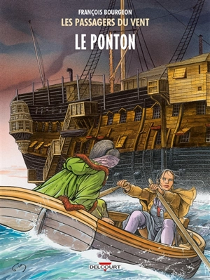 Les passagers du vent. Vol. 2. Le ponton - François Bourgeon