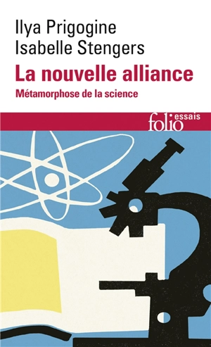 La nouvelle alliance : métamorphose de la science - Ilya Prigogine