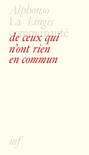 La communauté de ceux qui n'ont rien en commun - Alphonso Lingis