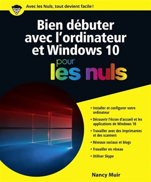 Bien débuter avec l'ordinateur et Windows 10 pour les nuls - Nancy Muir