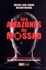 Les amazones du Mossad : au coeur des services secrets israéliens - Michael Bar-Zohar