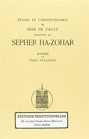 Etudes et correspondance relatives au Sepher Ha-Zohar - Jean de Pauly