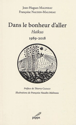 Dans le bonheur d'aller : haïkus (1989-2018) - Jean-Hugues Malineau