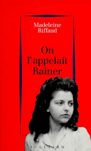On l'appelait Rainer (1939-1945) - Madeleine Riffaud