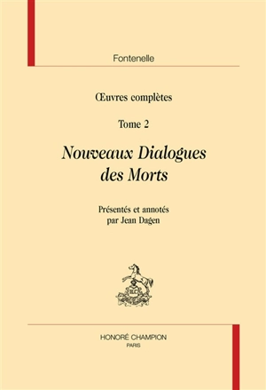 Oeuvres complètes. Vol. 2. Nouveaux dialogues des morts - Bernard de Fontenelle