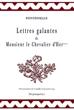 Lettres galantes de Monsieur le chevalier d'Her*** - Bernard de Fontenelle