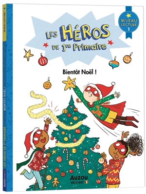 Les héros de 1re primaire. Bientôt Noël ! : niveau lecture 1 - Marie-Désirée Martins