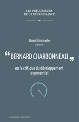 Bernard Charbonneau ou La critique du développement exponentiel - Daniel Cérézuelle