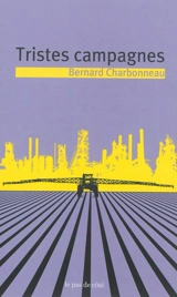 Tristes campagnes - Bernard Charbonneau