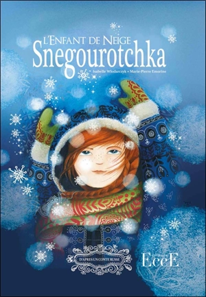 L'enfant de neige. Snegourotchka - Isabelle Wlodarczyk