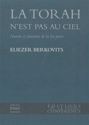 La Torah n'est pas au ciel : nature et fonction de la loi juive - Eliezer Berkovits