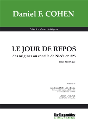 Le jour de repos : des origines au concile de Nicée en 325 : essai historique - Daniel F. Cohen