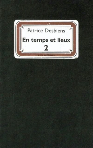 En temps et lieux 2 - Patrice Desbiens