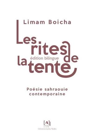 Les rites de la tente : poésie sahraouie contemporaine - Limam Boicha