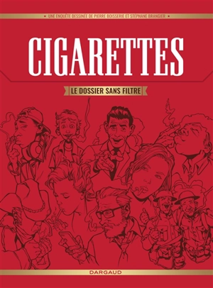 Cigarettes : le dossier sans filtre : une enquête dessinée - Pierre Boisserie