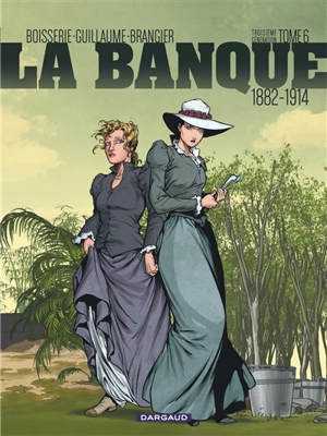 La banque : troisième génération : 1882-1914. Vol. 6 - Pierre Boisserie