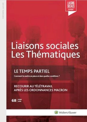 Liaisons sociales. Les thématiques, n° 68. Le temps partiel : comment le mettre en place et dans quelles conditions ? - Florence Lefrançois