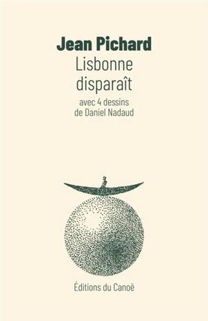Lisbonne disparaît - Jean Pichard