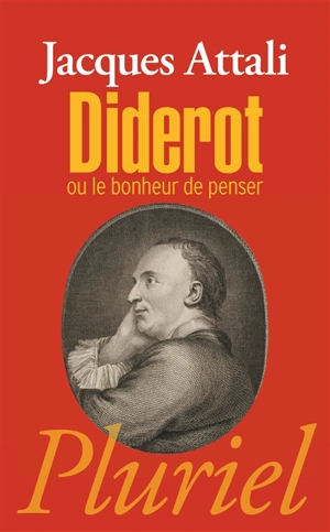 Diderot ou Le bonheur de penser : biographie - Jacques Attali