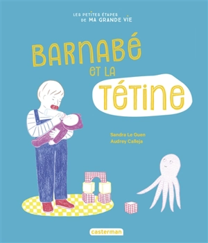 Barnabé et la tétine - Sandra Le Guen